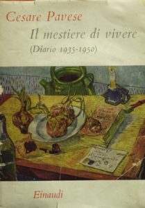 Il mestiere di vivere: diario 1935-1950, Torino, Einaudi 1952, 407 pp. («Saggi» 157)